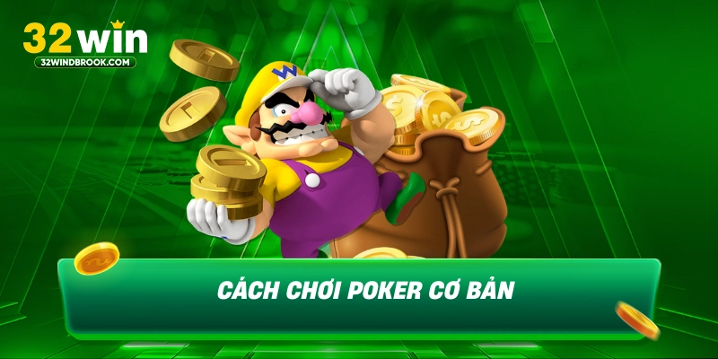 Cách chơi poker cơ bản