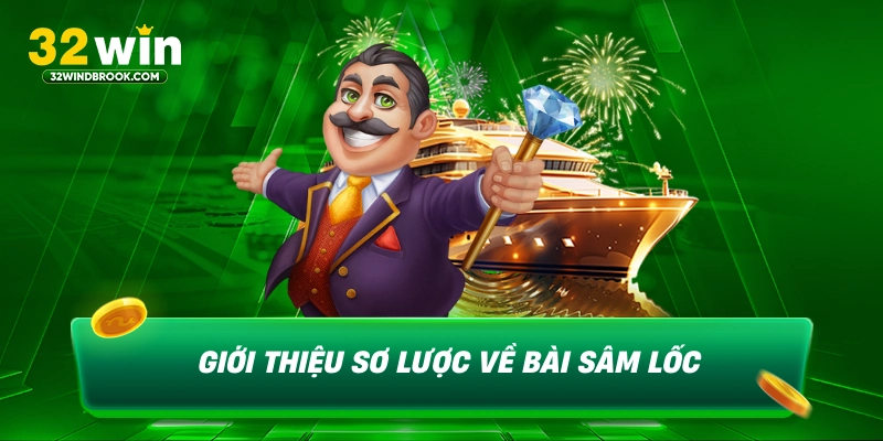 Giới thiệu sơ lược về bài sâm lốc
